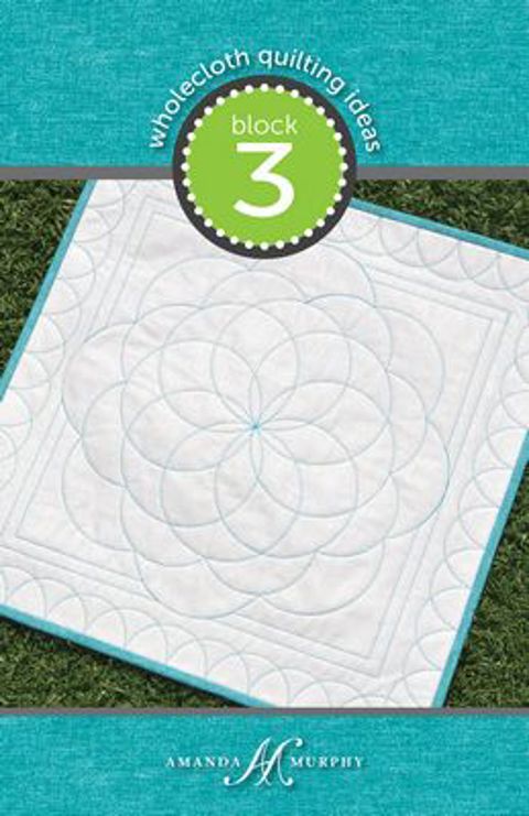 Amanda Murphy Pattern - Wholecloth Ideas Block 3
